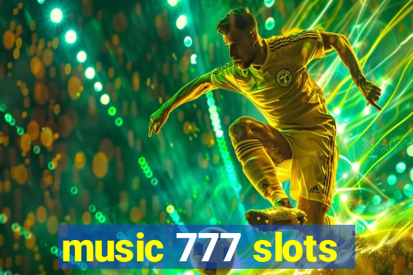 music 777 slots